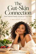 The Gut-Skin Connection: How Internal Health Shows on Your Face